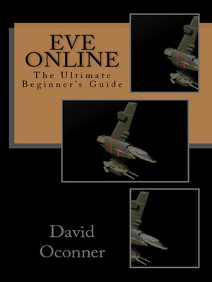 cover image of Eve Online the Ultimate Beginner's Guide